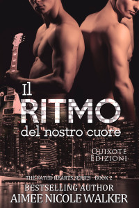 Aimee Nicole Walker — Il Ritmo del nostro cuore (Fated Hearts #2)