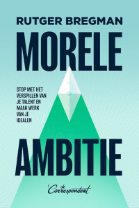 Rutger Bregman — Morele ambitie