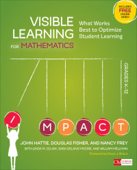 John Hattie;Douglas Fisher;Nancy Frey;Linda M. Gojak;Sara Delano Moore;William Mellman; & Douglas Fisher & Nancy Frey & Linda M. Gojak & Sara Delano Moore & William Mellman — Visible Learning for Mathematics, Grades K-12