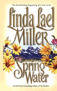 Linda Lael Miller — [Springwater Seasons 01] Springwater