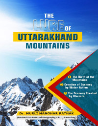 Pathak, Dr. Murli Manohar — The Lure of Uttarakhand Mountains