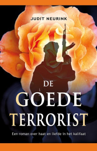 Judit Neurink — DE GOEDE TERRORIST