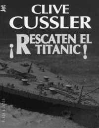 Cussler, Clive — Rescaten el titanic