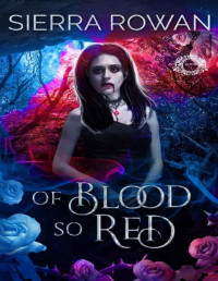 Sierra Rowan — Of Blood So Red: A Reverse Harem Fairytale Retelling (Forever After: Crimson Snow Book 2)