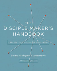 Bobby Harrington;Josh Robert Patrick; — The Disciple Maker's Handbook