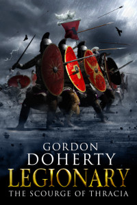 Gordon Doherty — The Scourge of Thracia (Legionary 4): Legionary, no. 4