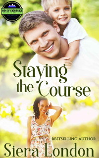 Siera London — Staying The Course (The Men of Endurance Book 3)