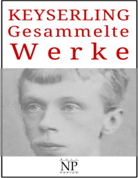 Eduard von Keyserling — Gesammelte Werke - Romane und Novellen