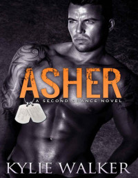 Walker, Kylie [Walker, Kylie] — Asher: A Second Chance Novel