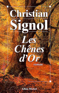 Signol, Christian — Les Chênes d'or