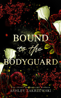 Ashley Zakrzewski — Bound to the Bodyguard