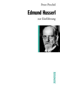 Peter Prechtl — Edmund Husserl zur Einführung