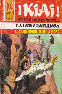 Clark Carrados — El ciego orgullo de la raza