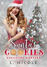 L. Nicole — Santa's cookies (Mistletoe Montana 1)