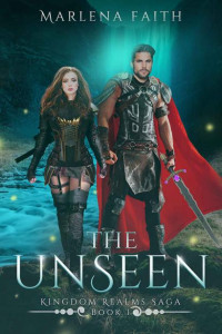 Marlena Faith — The Unseen: Kingdom Realms Saga