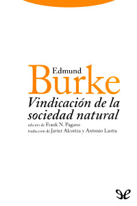 Edmund Burke [Edmund Burke] — Vindicación de la sociedad natural