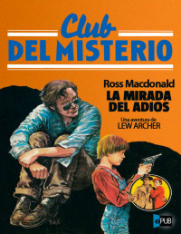 Ross Macdonald — La Mirada Del Adiós