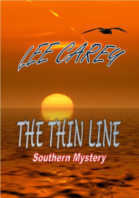 Lee Carey — The Thin Line ('Bobby Harris - Beach P.I. Series Book 1)