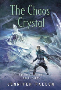 Jennifer Fallon — The Chaos Crystal