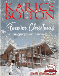 Karice Bolton — Forever Christmas on Sugarplum Lane (Island County Series Book 16)