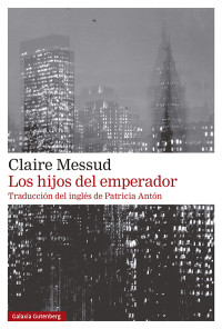 Claire Messud — Los hijos del emperador