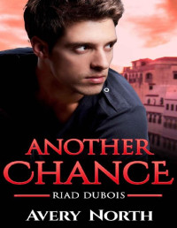 Avery North [North, Avery] — Another Chance (Riad Dubois Book 5)