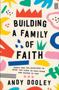 Andy Dooley; — Building a Family of Faith