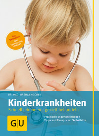 Keicher, Ursula — [GU 01] • Kinderkrankheiten · Schnell erkennen · gezielt behandeln