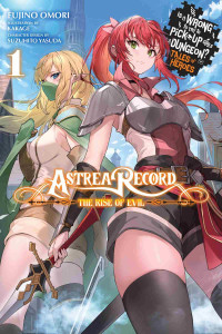 Fujino Omori and Kakage — Astrea Record: Is It Wrong to Try to Pick Up Girls in a Dungeon? Tales of Heroes, Vol. 1