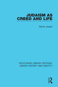 Morris Joseph; — Judaism As Creed and Life