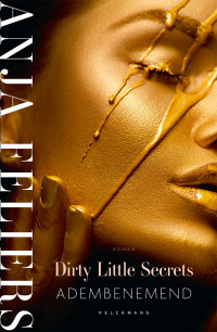 Anja Feliers — Dirty Little Secrets: Adembenemend