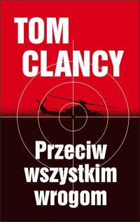 Tom Clancy, Peter Telep — Przeciw wszystkim wrogom