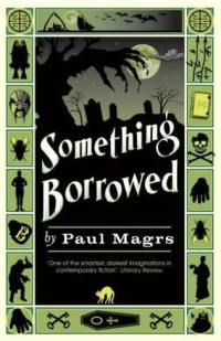 Paul Magrs [Magrs, Paul] — Something Borrowed