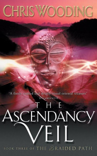 Chris Wooding — The Ascendancy Veil