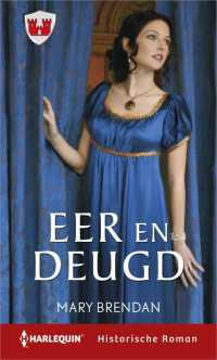 Mary Brendan — Eer en deugd - Historische roman 037