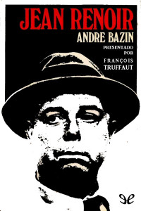 André Bazin — Jean Renoir