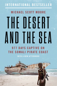 Michael Scott Moore — The Desert and the Sea