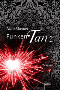 Miedler, Nora — Funkentanz