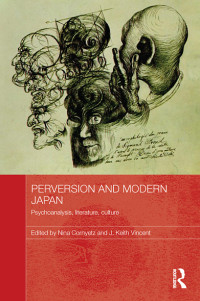 Vincent, J. Keith, Cornyetz, Nina — Perversion and Modern Japan