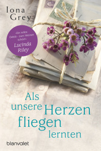 Grey, Iona — Als unsere Herzen fliegen lernten