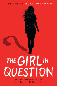 Tess Sharpe — The Girl in Question