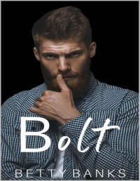 Betty Banks [Banks, Betty] — Bolt: A Dark Enemies to Lovers Hitman Standalone Romance (ALPHAbet Club Book 2)