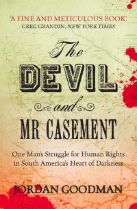 Jordan Goodman; — The Devil and Mr Casement