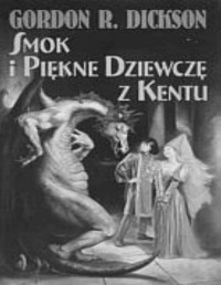 DICKSON GORDON R. — Smok i piekne dziewcze z Kentu