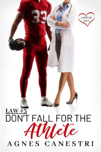 Agnes Canestri — Law #3: Don't Fall for the Athlete: Sweet Second Chance Romance (Laws of Love)