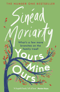 Sinéad Moriarty — Yours, Mine, Ours