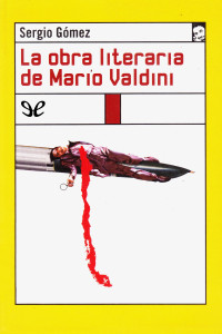 Sergio Gómez — La obra literaria de Mario Valdini