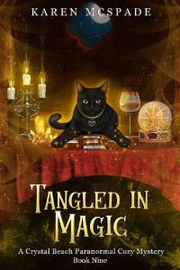 Karen McSpade — Tangled in Magic (Crystal Beach Paranormal Cozy Mystery 9)