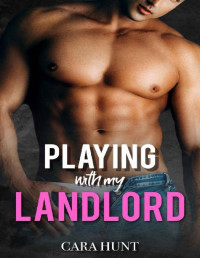 Cara Hunt — Playing with my landlord