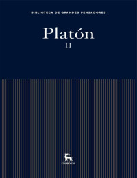Platón — Platón II (Biblioteca Grandes Pensadores Gredos)